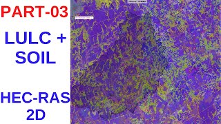 HECRAS 2D How to Create LULC and Soil Layers for 2D Flood Modeling T3 [upl. by Ahsinar]