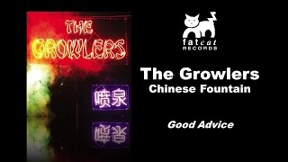 The Growlers  Good Advice Chinese Fountain [upl. by Letisha]