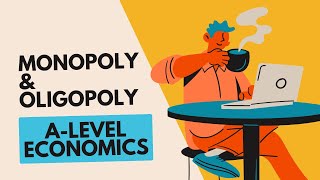 Monopoly amp Oligopoly  A Level Economics [upl. by Ainomar260]