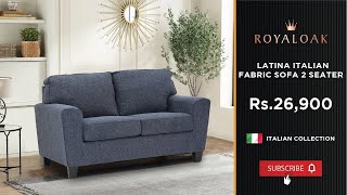 Royaloak  Latina Italian Fabric Sofa 2 Seater [upl. by Boone854]