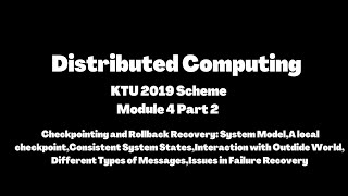 Distributed Computing KTU 2019 Scheme Checkpointing and Rollback Recovery [upl. by Maillij]