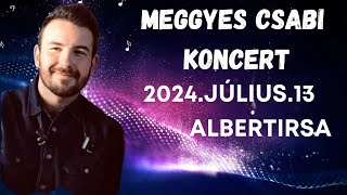 Meggyes Csabi Koncert Albertirsa 20240713 [upl. by Lleznol]