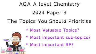 AQA A level Chemistry  Paper 3  2024  Topics to Prioritise [upl. by Anyad]