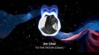 Jnr Choi  TO THE MOON Clean Version [upl. by Ankney]