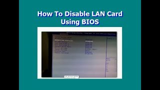 How To Disable LAN Card Using BIOS [upl. by Rollin]