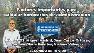 Factores importantes para calcular honorarios de administración  Hablemos de Copropiedad 14112024 [upl. by Heid]