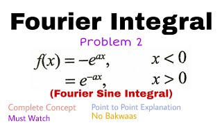 3 Fourier Integral  Problem2  Complete Concept [upl. by Olegnalehcim942]