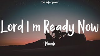 1 Hour  Plumb  Lord Im Ready Now Lyrics [upl. by Aizti]