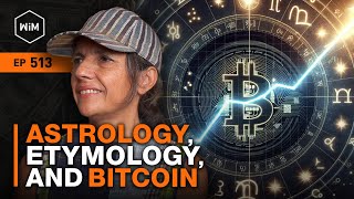 Into the Esoteric Astrology Etymology and Bitcoin with Monika Bravo WiM513 [upl. by Aciruam522]