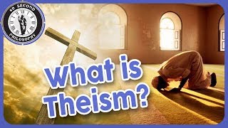 60SPH What is TheismYou should know this about theism [upl. by Airtal]