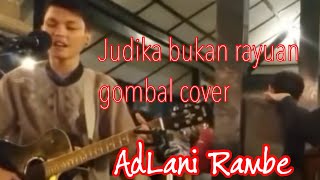 💯   dengan JUDIKA  Bukan Rayuan Gombal  Judika COVER by AdLani Rambe [upl. by Rhoades225]