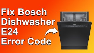 How To Fix The Bosch Dishwasher E24 Error Code  Meaning Causes amp Solutions Solved Quickly [upl. by Neelie]