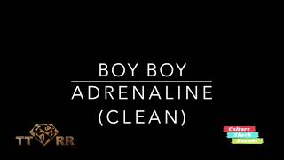 Boy Boy  Adrenaline TTRR Clean Version [upl. by Enitnatsnoc585]