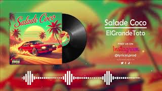 ElGrandeToto  Salade Coco LyricAI REMIX [upl. by Emory]