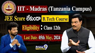 IIT  Madras Tanzania Campus JEE Score లేకుండా BTech Course  Prime9 Education [upl. by Moskow]