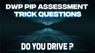 HOW TOAnswer TRICK QUESTIONS at your DWP PIP ASSESSMENT about DRIVING WIN YOUR CLAIM [upl. by Kristos]