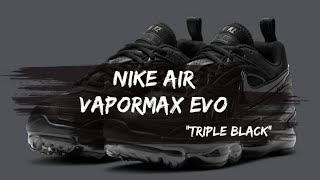 Nike Air VaporMax Evo TRIPLE BLACK  RELEASE INFO [upl. by Ikkaj]