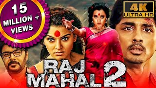 Rajmahal 2 4K ULTRA HD  Superhit Horror Comedy Hindi Dubbed Full Movie  Sundar C Siddharth [upl. by Carberry]