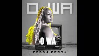 Debby Frank  O WA 0fficial audio [upl. by Seluj]