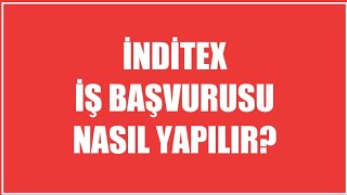 Inditex İş Başvurusu Nasıl Yapılır [upl. by Uzial]