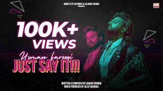 Just Say It by Usman Farooqi  Official Lyrical Video Release  ME Records  2023 [upl. by Yael]