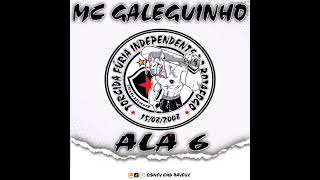 MC GALEGUINHO ALA 6 [upl. by Berthoud4]