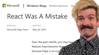 Microsoft Regrets Using React For Edge [upl. by Porta825]