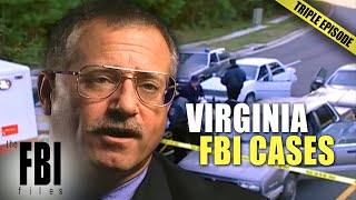 Virginia FBI Cases  TRIPLE EPISODE  The FBI Files [upl. by Nedearb]