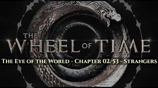 The Wheel Of Time  The Eye of the World  Chapter 0253  Strangers [upl. by Crofton279]