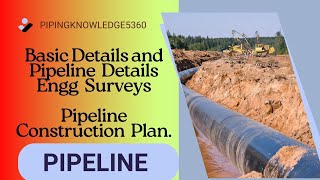 Pipe line details Engineering Surveys Pipeline engineer Construction Piping oil gas survay [upl. by Ordnael]