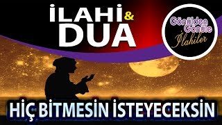 Öyle Bir İlahi DUA Dinleyeceksin ki Hiç Bitmesin İsteyeceksin Bu Dua Yüreğinize Su Serpecek [upl. by Edelman679]