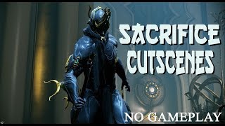 WARFRAME QUEST  SACRIFICE  ALL CUTSCENES [upl. by Mazonson]