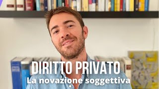 Diritto privato Le obbligazioni novazione soggettiva [upl. by Duester218]