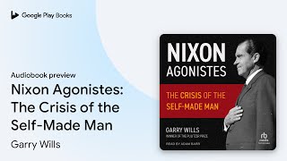 Nixon Agonistes The Crisis of the SelfMade… by Garry Wills · Audiobook preview [upl. by Alludba]