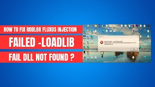 How To Fix Roblox Fluxus Injection Failed  LoadLibFail DLL Not Found UPDATED 2024 [upl. by Ahsatniuq568]