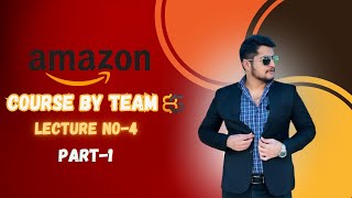 Amazon New Course By Team 86 Lecture No4 Part1 [upl. by Arakawa]