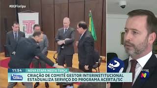 Nova fase do programa AcertaSC criação de comitê gestor interinstitucional estadualiza serviços [upl. by Kiyohara512]