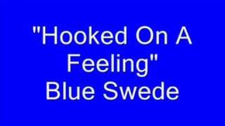 Blue Swede  Hooked On A Feeling [upl. by Kcirde834]