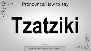 How to Pronounce Tzatziki [upl. by Ihsoyim524]