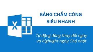 Tự học Excel  Lập bảng chấm công đơn giản  tự động cập nhật ngày và tô màu ngày Chủ nhật [upl. by Ettigirb]