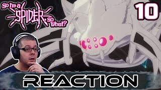 So Im a Spider So What  Episode 10 REACTION  THIS EXPLAINS A LOT BUT [upl. by Iveksarap]