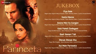 Parineeta  Full Movie Audio Jukebox  Saif Ali Khan Vidya Balan amp Sanjay Dutt [upl. by Durrell390]