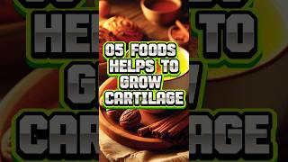 Five Foods Helps to Grow CARTILAGE [upl. by Issim]