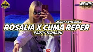 DJ ROSALIA X CUMA REPER 🔥 REMIX TERBARU 2024 KARDY RMXR ‼️ [upl. by Drofhsa]