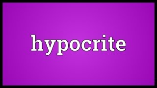 Hypocrite Meaning [upl. by Enahpad]