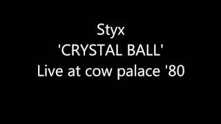 Styx CRYSTAL BALL Live at cow palace 80 [upl. by Lyndsay]