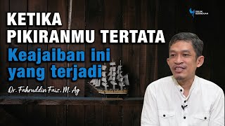 Ketika pikiranmu tertata rapi ini yang akan kamu peroleh  Dr Fahruddin Faiz  Ngaji FIlsafat [upl. by Caria]