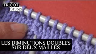 Tricot  Les diminutions doubles deux mailles [upl. by Rikki420]