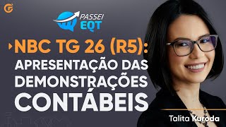 NBG TG 26 R5 APRESENTAÇÃO DAS DEMONSTRAÇÕES CONTÁBEIS  3011 19H30 [upl. by Maltzman923]