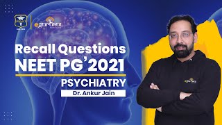 NEETPG2021  Psychiatry Recall Questions  Dr Ankur Jain  DBMCI  eGurukul [upl. by Whorton]